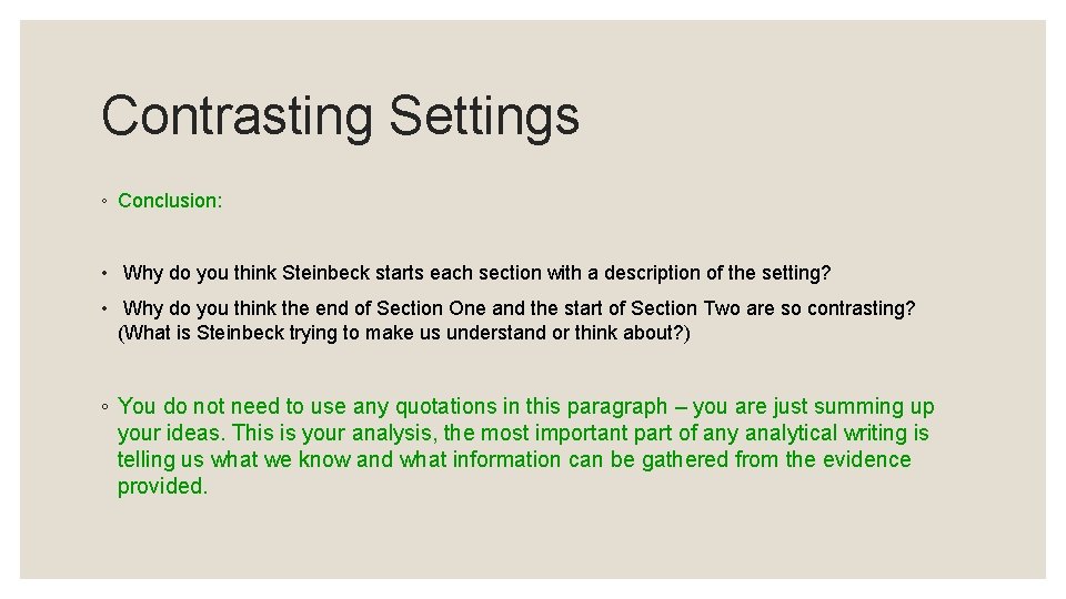 Contrasting Settings ◦ Conclusion: • Why do you think Steinbeck starts each section with