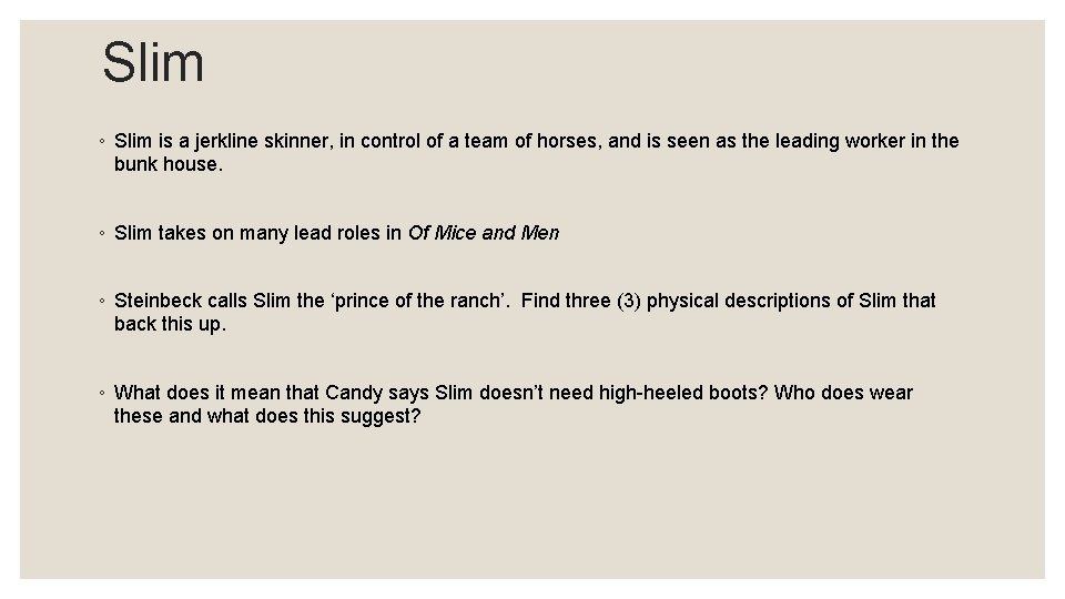 Slim ◦ Slim is a jerkline skinner, in control of a team of horses,