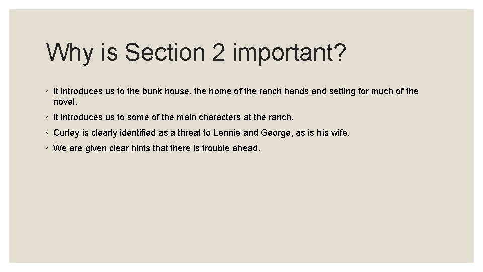 Why is Section 2 important? ◦ It introduces us to the bunk house, the