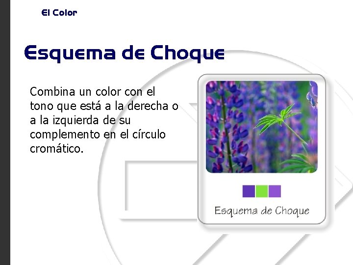El Color Esquema de Choque Combina un color con el tono que está a