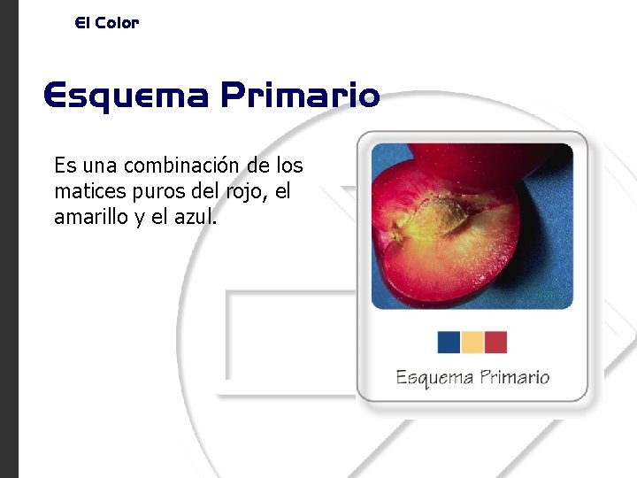 El Color Esquema Primario Es una combinación de los matices puros del rojo, el