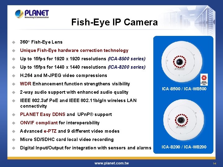 Fish-Eye IP Camera u 360 o Fish-Eye Lens u Unique Fish-Eye hardware correction technology