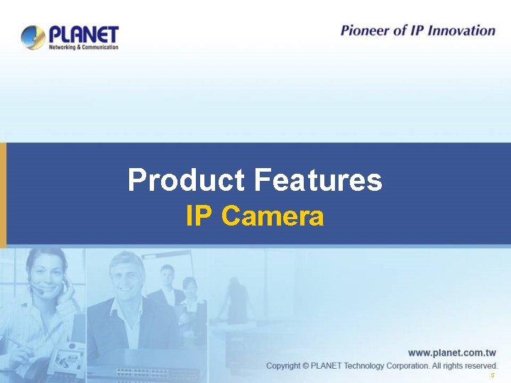 Product Features IP Camera 5 