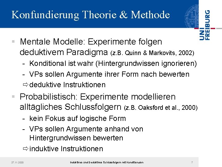 Konfundierung Theorie & Methode § Mentale Modelle: Experimente folgen deduktivem Paradigma (z. B. Quinn