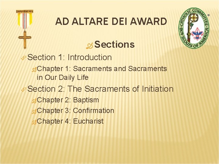 AD ALTARE DEI AWARD Sections Section 1: Introduction Chapter 1: Sacraments and Sacraments in