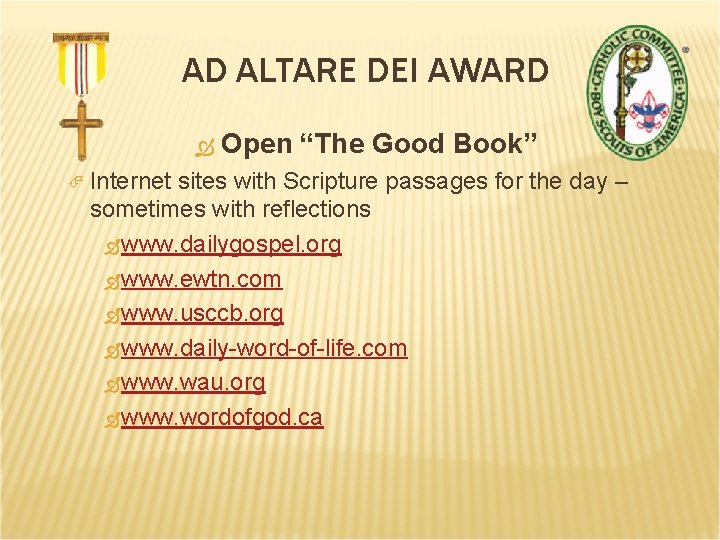 AD ALTARE DEI AWARD Internet Open “The Good Book” sites with Scripture passages for
