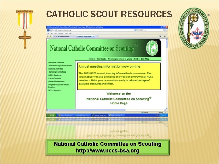 CATHOLIC SCOUT RESOURCES National Catholic Committee on Scouting http: //www. nccs-bsa. org 