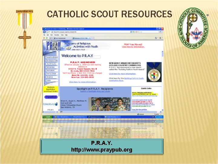CATHOLIC SCOUT RESOURCES P. R. A. Y. http: //www. praypub. org 