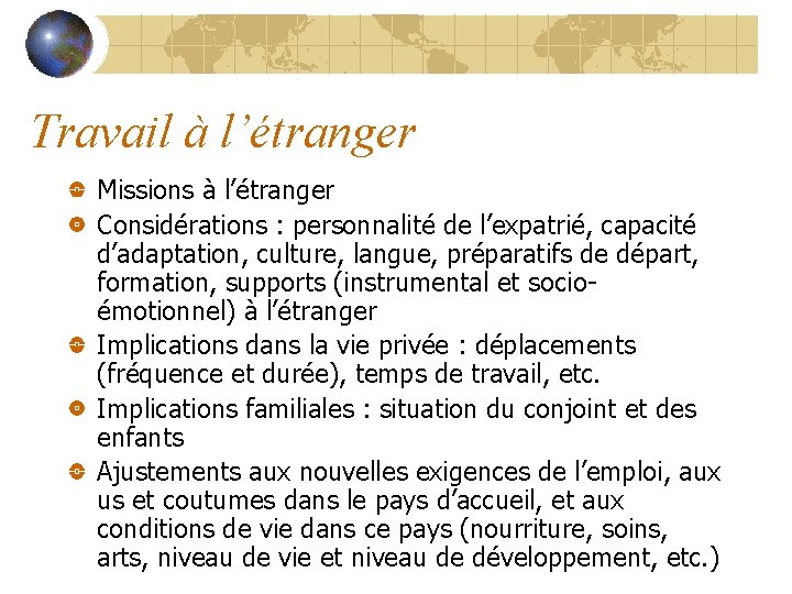 Travail à l’étranger Missions à l’étranger Considérations : personnalité de l’expatrié, capacité d’adaptation, culture,