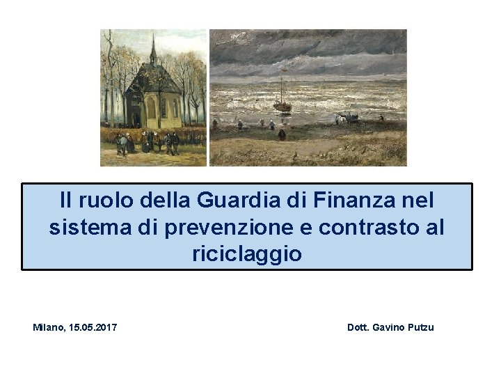 Il ruolo della Guardia di Finanza nel sistema di prevenzione e contrasto al riciclaggio Il ruolo della Guardia di Finanza nel sistema di prevenzione e contrasto al riciclaggio