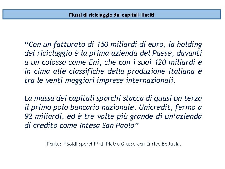 Flussi di riciclaggio dei capitali illeciti “Con un fatturato di 150 miliardi di euro, Flussi di riciclaggio dei capitali illeciti “Con un fatturato di 150 miliardi di euro,