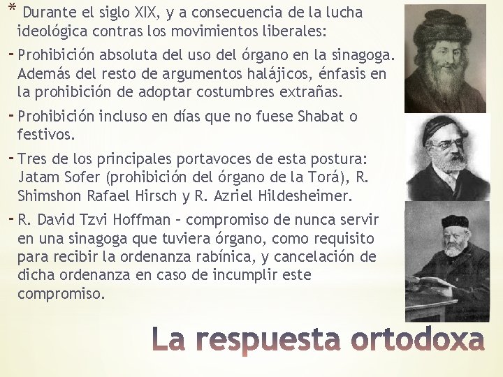 * Durante el siglo XIX, y a consecuencia de la lucha ideológica contras los