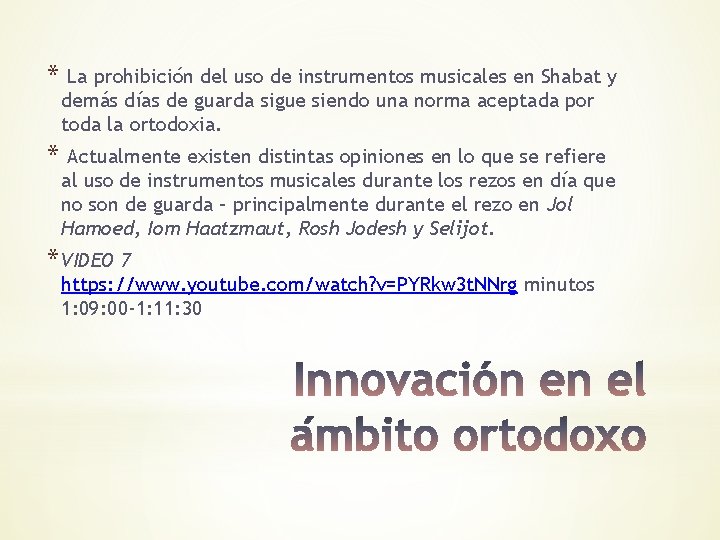 * La prohibición del uso de instrumentos musicales en Shabat y demás días de