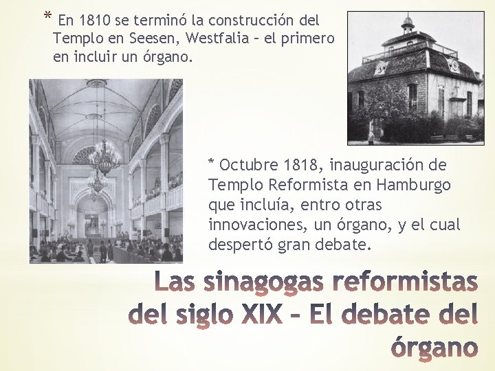 * En 1810 se terminó la construcción del Templo en Seesen, Westfalia – el