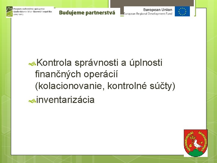  Kontrola správnosti a úplnosti finančných operácií (kolacionovanie, kontrolné súčty) inventarizácia 