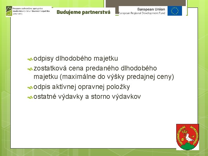  odpisy dlhodobého majetku zostatková cena predaného dlhodobého majetku (maximálne do výšky predajnej ceny)