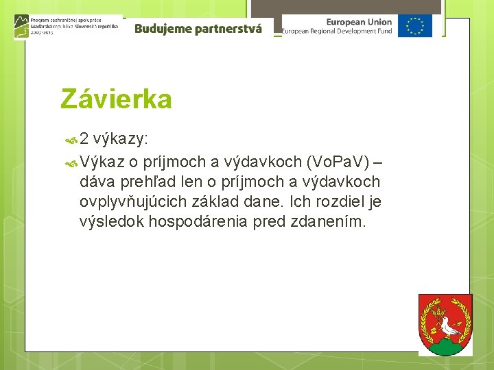 Závierka 2 výkazy: Výkaz o príjmoch a výdavkoch (Vo. Pa. V) – dáva prehľad