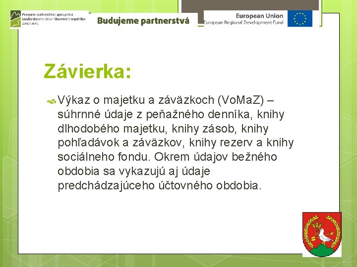 Závierka: Výkaz o majetku a záväzkoch (Vo. Ma. Z) – súhrnné údaje z peňažného