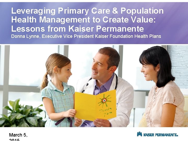 Leveraging Primary Care & Population Health Management to Create Value: Lessons from Kaiser Permanente