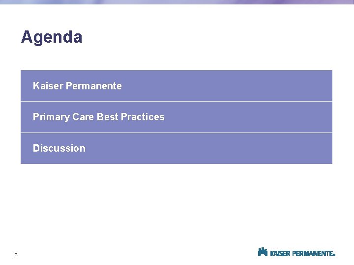 Agenda Kaiser Permanente Primary Care Best Practices Discussion Fourth Agenda Fifth Agenda 2 