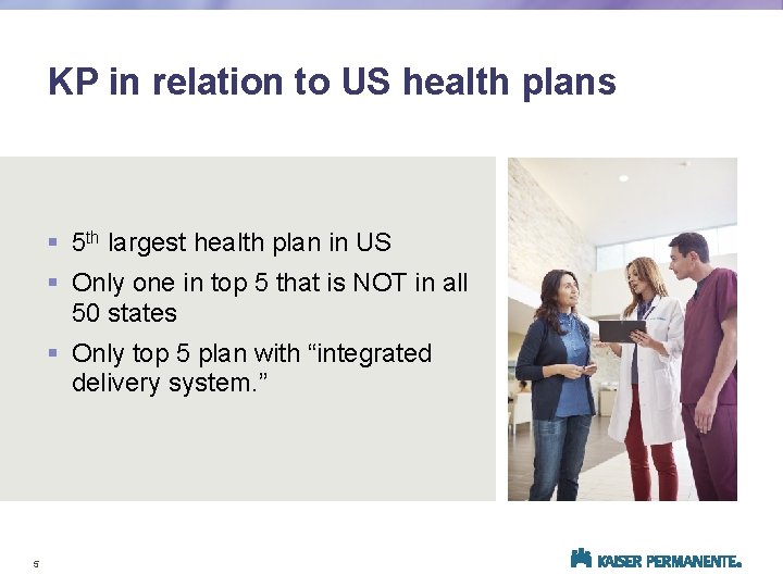 KP in relation to US health plans § 5 th largest health plan in