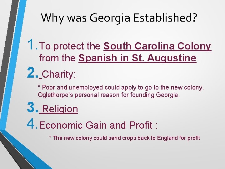 Why was Georgia Established? 1. To protect the South Carolina Colony from the Spanish