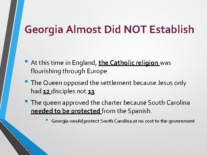 Georgia Almost Did NOT Establish • At this time in England, the Catholic religion