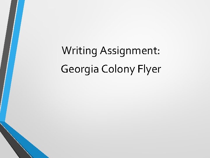 Writing Assignment: Georgia Colony Flyer 