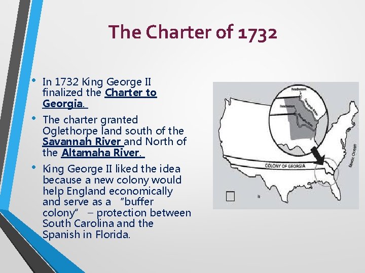 The Charter of 1732 • In 1732 King George II finalized the Charter to