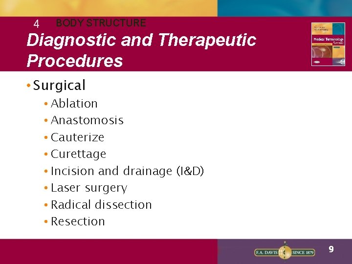 4 BODY STRUCTURE Diagnostic and Therapeutic Procedures • Surgical • Ablation • Anastomosis •