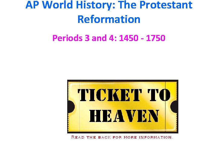 AP World History: The Protestant Reformation Periods 3 and 4: 1450 - 1750 