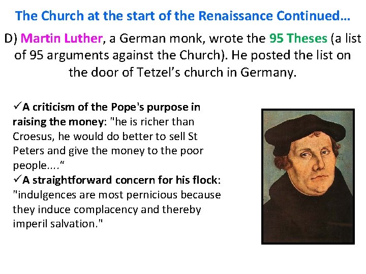 The Church at the start of the Renaissance Continued… D) Martin Luther, a German