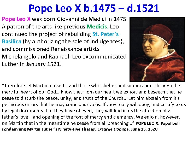 Pope Leo X b. 1475 – d. 1521 Pope Leo X was born Giovanni