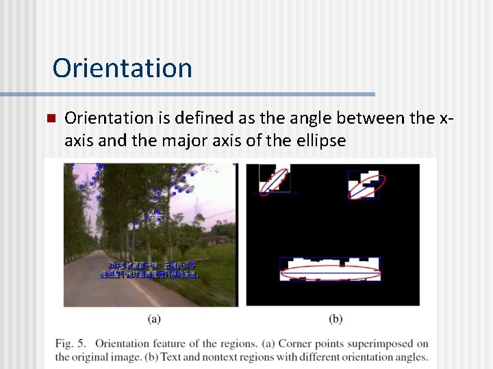 Orientation n Orientation is defined as the angle between the xaxis and the major Orientation n Orientation is defined as the angle between the xaxis and the major