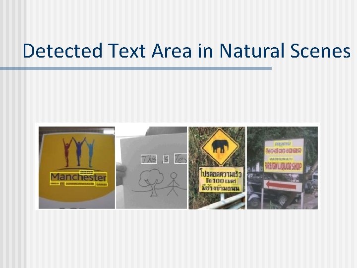 Detected Text Area in Natural Scenes Detected Text Area in Natural Scenes
