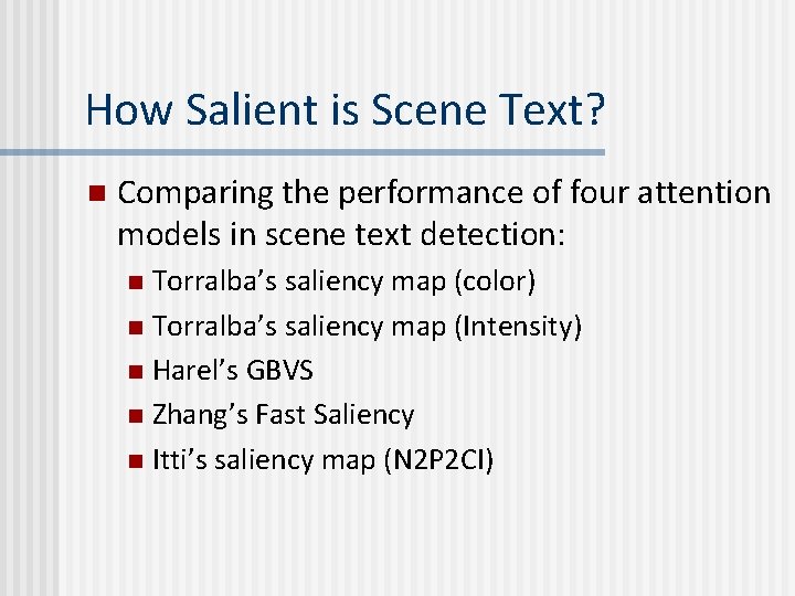 How Salient is Scene Text? n Comparing the performance of four attention models in How Salient is Scene Text? n Comparing the performance of four attention models in