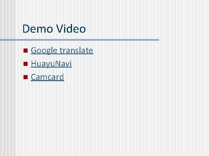 Demo Video Google translate n Huayu. Navi n Camcard n Demo Video Google translate n Huayu. Navi n Camcard n