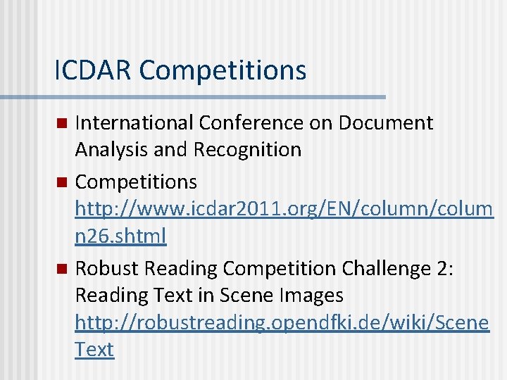 ICDAR Competitions International Conference on Document Analysis and Recognition n Competitions http: //www. icdar ICDAR Competitions International Conference on Document Analysis and Recognition n Competitions http: //www. icdar