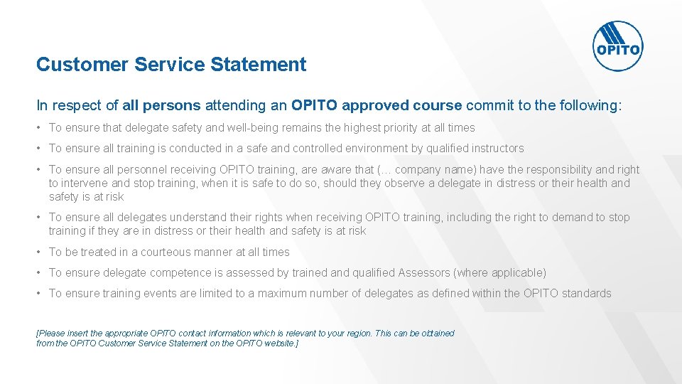 Customer Service Statement In respect of all persons attending an OPITO approved course commit