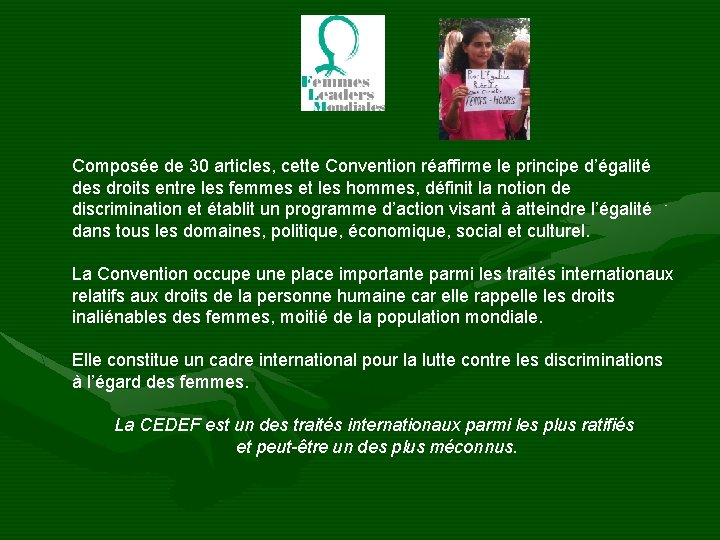 Composée de 30 articles, cette Convention réaffirme le principe d’égalité des droits entre les