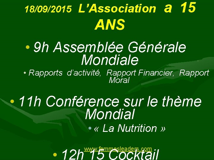 18/09/2015 L’Association a 15 ANS • 9 h Assemblée Générale Mondiale • Rapports d’activité,