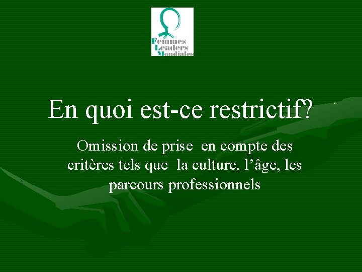 En quoi est-ce restrictif? Omission de prise en compte des critères tels que la