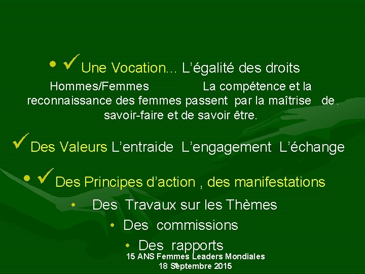  • Une Vocation. . . L’égalité des droits Hommes/Femmes La compétence et la