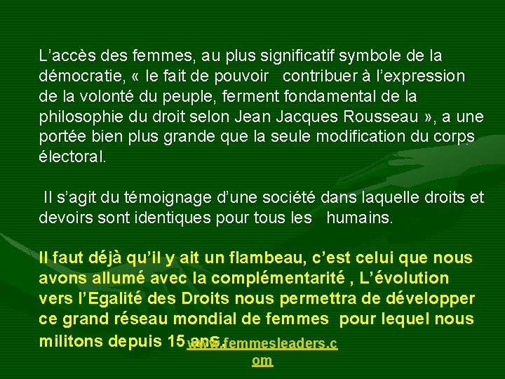 L’accès des femmes, au plus significatif symbole de la démocratie, « le fait de