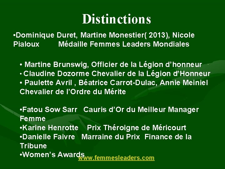 Distinctions • Dominique Duret, Martine Monestier( 2013), Nicole Pialoux Médaille Femmes Leaders Mondiales •