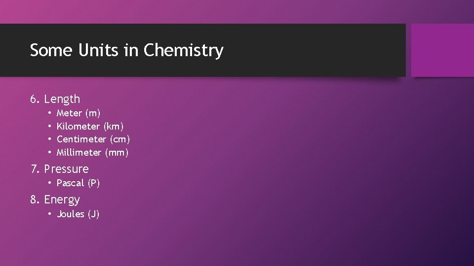 Some Units in Chemistry 6. Length • • Meter (m) Kilometer (km) Centimeter (cm)