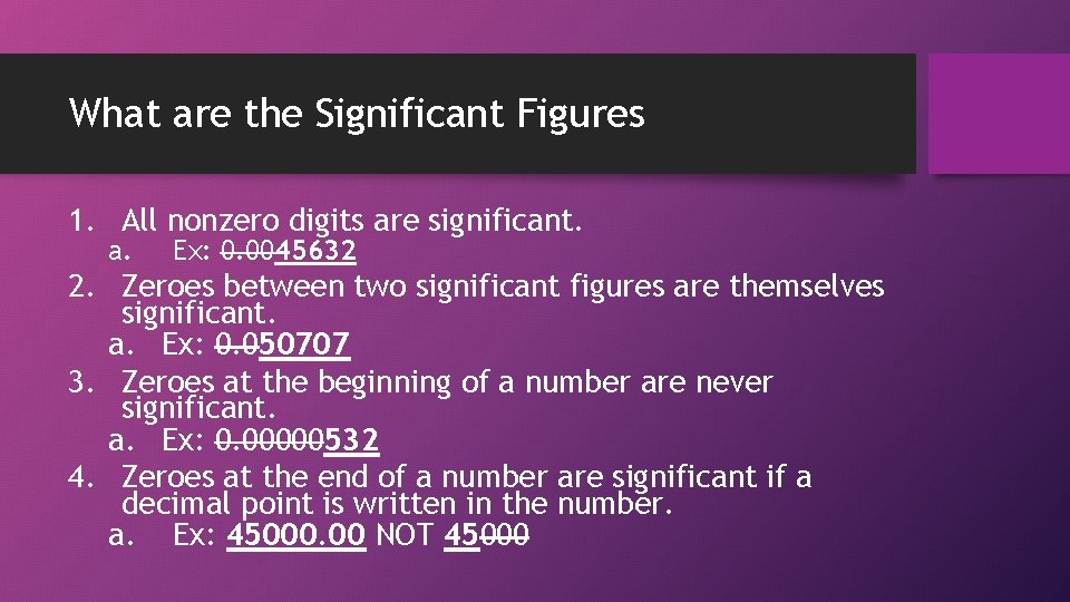 What are the Significant Figures 1. All nonzero digits are significant. a. Ex: 0.
