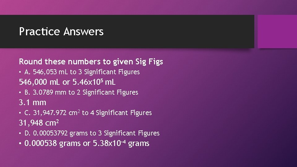 Practice Answers Round these numbers to given Sig Figs • A. 546, 053 m.