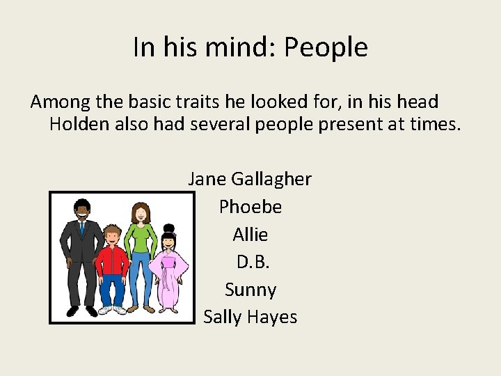 In his mind: People Among the basic traits he looked for, in his head