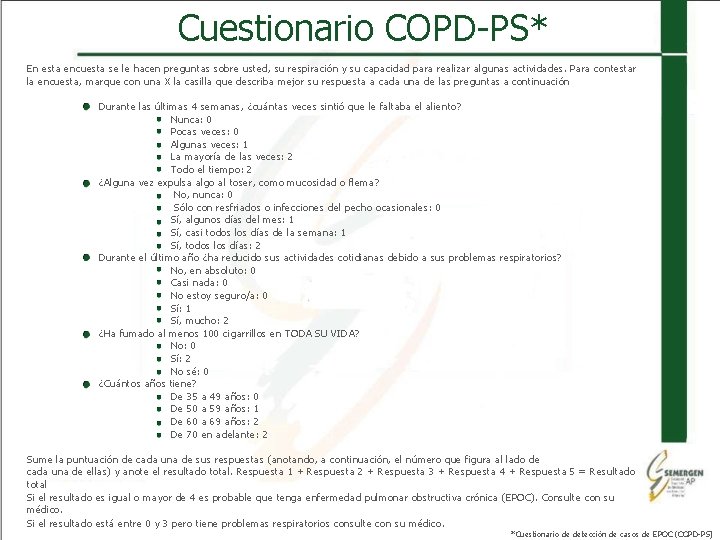 Cuestionario COPD-PS* En esta encuesta se le hacen preguntas sobre usted, su respiración y